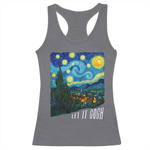 Let It Gogh Funny Vincent Van Gogh Racerback Tank Top Starry Night Design Art Lover TS11 Charcoal Print Your Wear