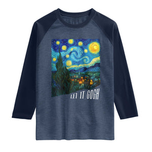 Let It Gogh Funny Vincent Van Gogh Raglan Shirt Starry Night Design Art Lover TS11 Heather Denim Navy Print Your Wear