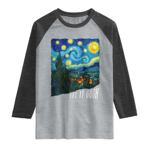 Let It Gogh Funny Vincent Van Gogh Raglan Shirt Starry Night Design Art Lover TS11 Heather Gray Heather Charcoal Print Your Wear