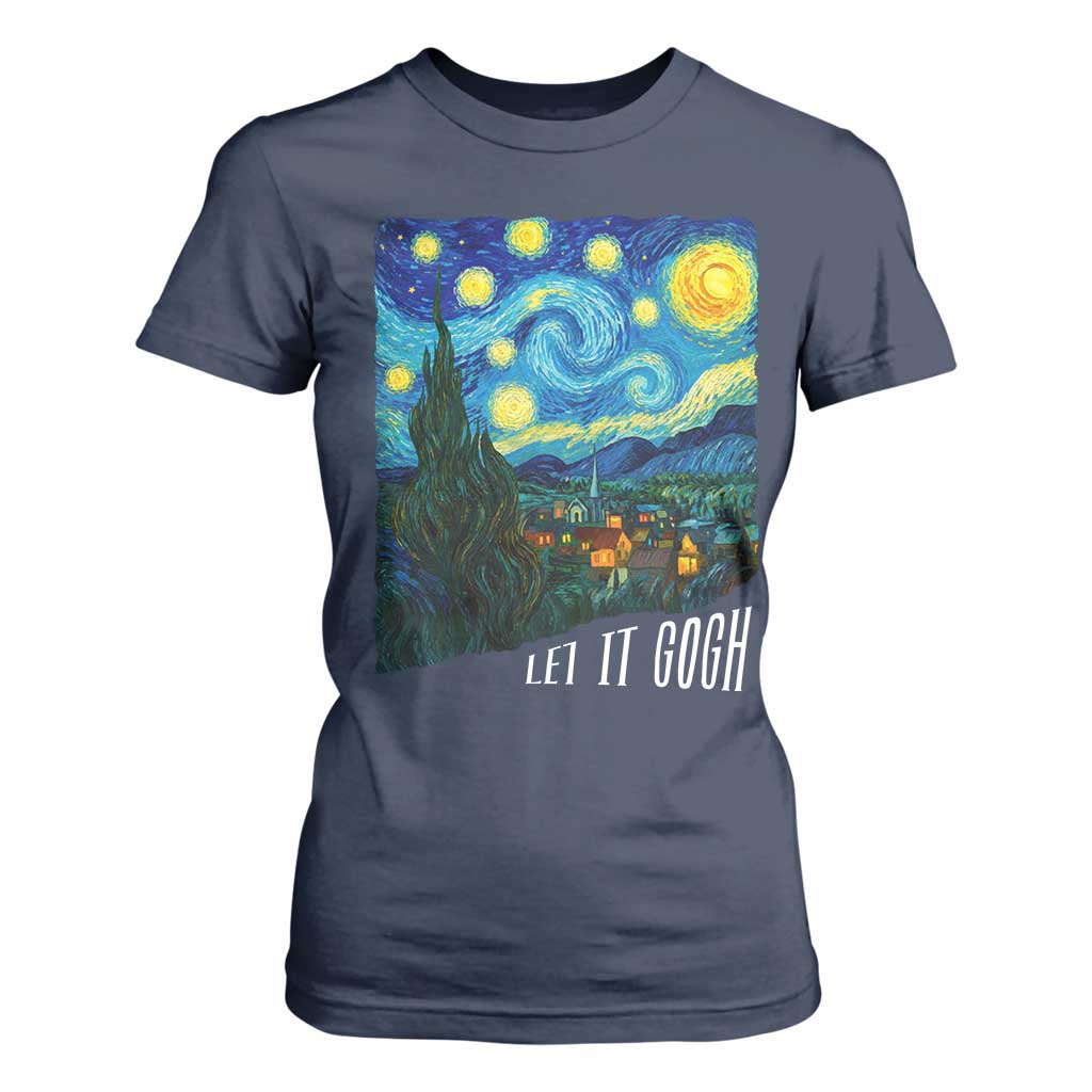 Let It Gogh Funny Vincent Van Gogh T Shirt For Women Starry Night Design Art Lover TS11 Navy Print Your Wear