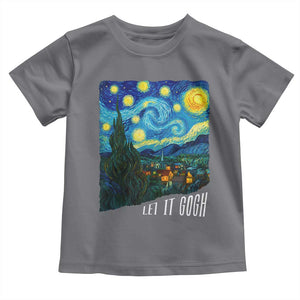 Let It Gogh Funny Vincent Van Gogh Toddler T Shirt Starry Night Design Art Lover TS11 Charcoal Print Your Wear