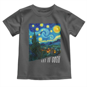 Let It Gogh Funny Vincent Van Gogh Toddler T Shirt Starry Night Design Art Lover TS11 Dark Heather Print Your Wear