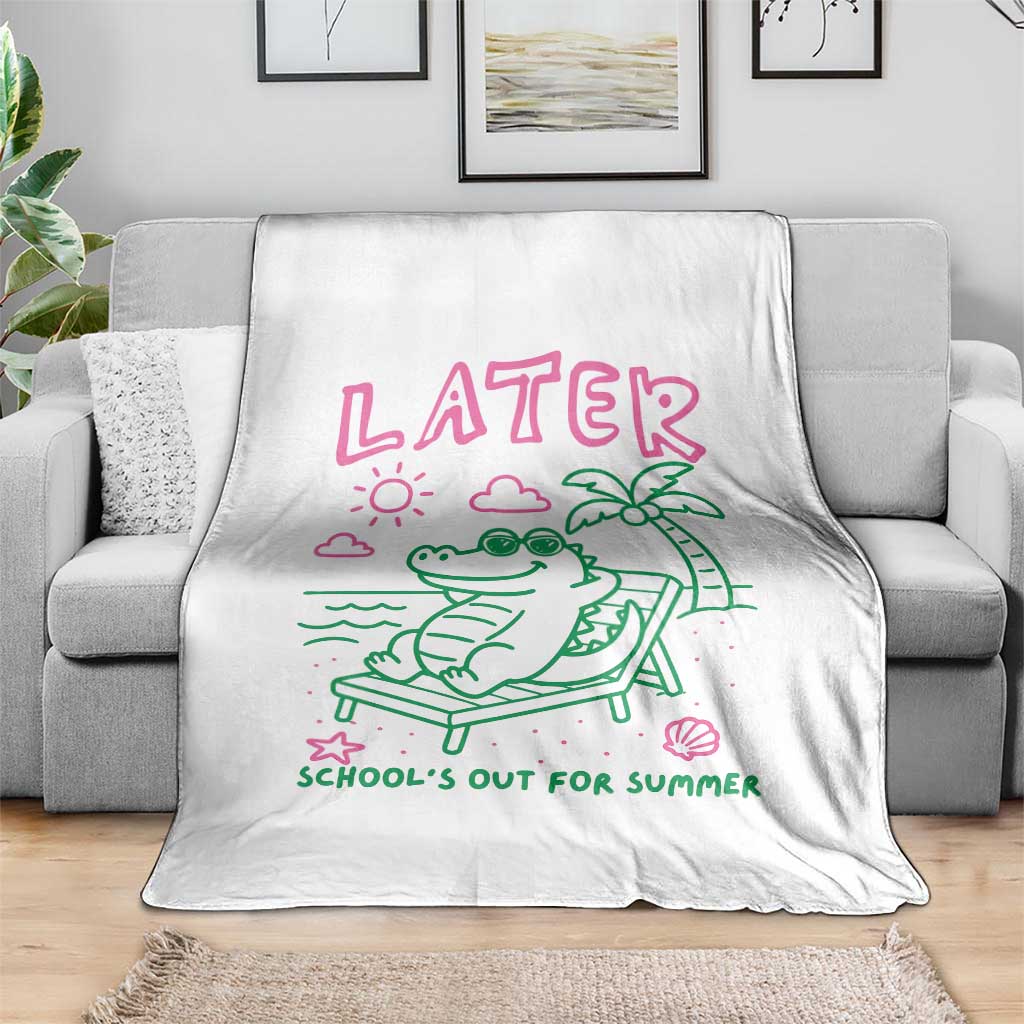 Later Gator School's Out for Summer Throw Blanket Funny Last Day of School TS11 Print Your Wear
