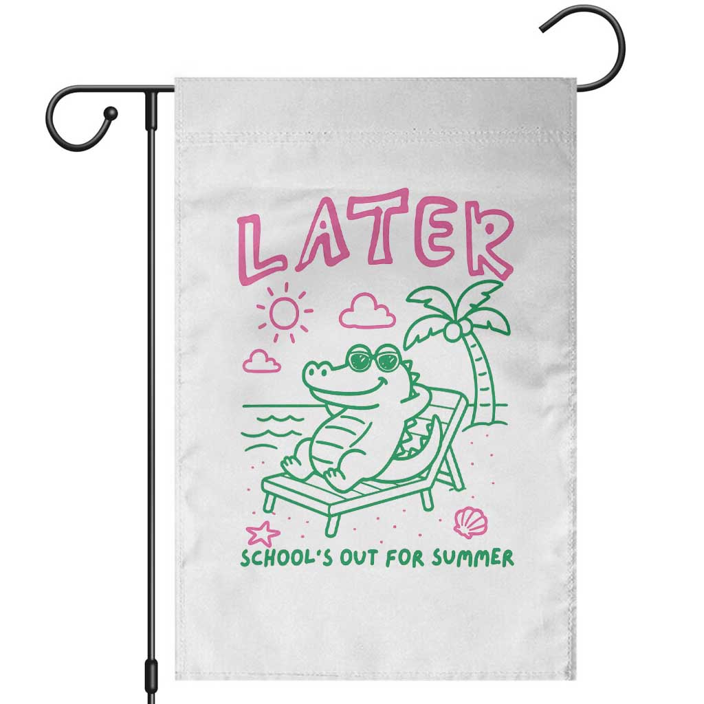 Later Gator School's Out for Summer Garden Flag Funny Last Day of School TS11 White Print Your Wear