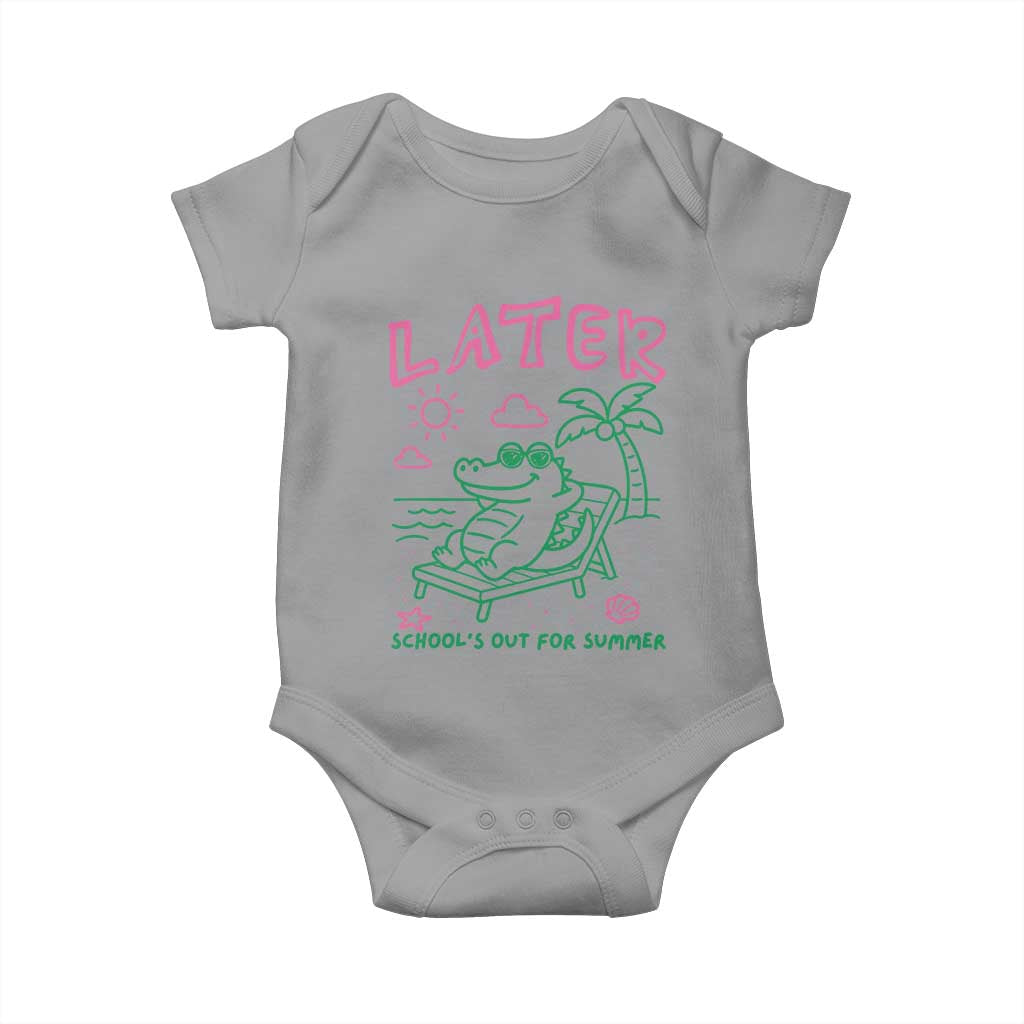 Later Gator School's Out for Summer Baby Onesie Funny Last Day of School TS11 Sport Gray Print Your Wear