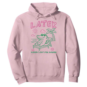 Later Gator School's Out for Summer Hoodie Funny Last Day of School TS11 Light Pink Print Your Wear