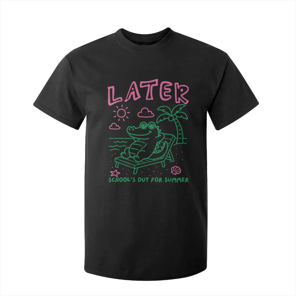 Later Gator School's Out for Summer T Shirt For Kid Funny Last Day of School TS11 Black Print Your Wear