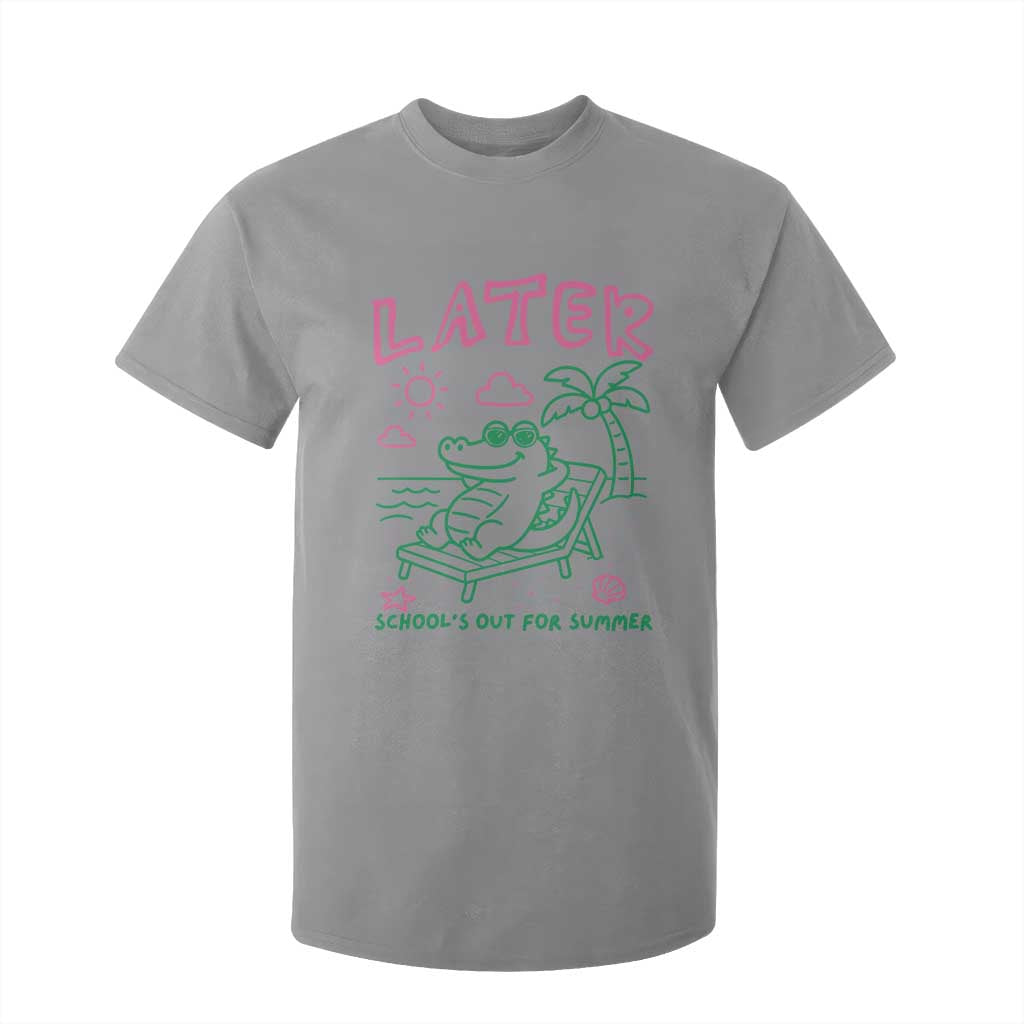 Later Gator School's Out for Summer T Shirt For Kid Funny Last Day of School TS11 Sport Gray Print Your Wear