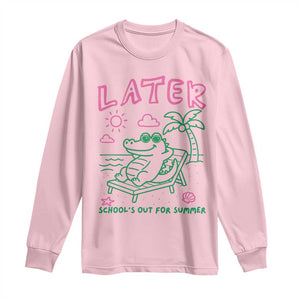 Later Gator School's Out for Summer Long Sleeve Shirt Funny Last Day of School TS11 Light Pink Print Your Wear
