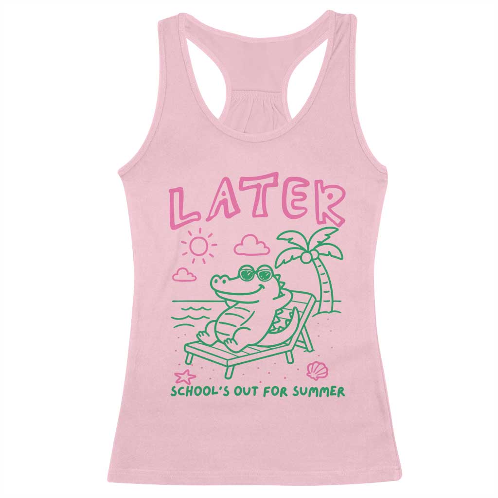 Later Gator School's Out for Summer Racerback Tank Top Funny Last Day of School TS11 Light Pink Print Your Wear