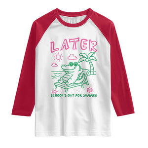 Later Gator School's Out for Summer Raglan Shirt Funny Last Day of School TS11 White Red Print Your Wear
