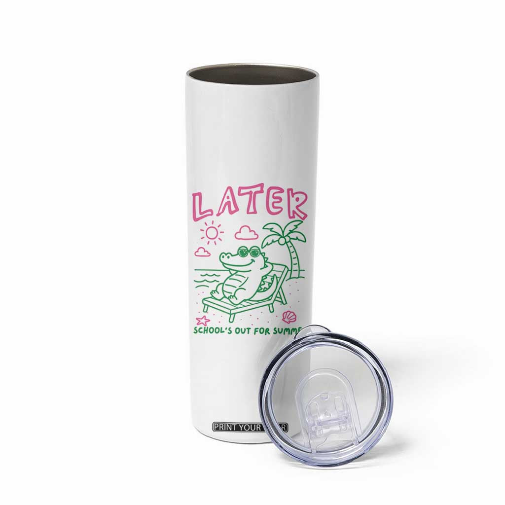 Later Gator School's Out for Summer Skinny Tumbler Funny Last Day of School TS11 Print Your Wear