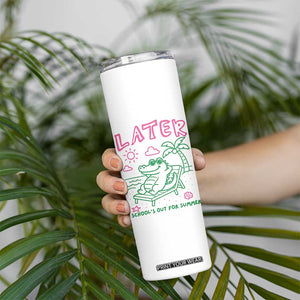 Later Gator School's Out for Summer Skinny Tumbler Funny Last Day of School TS11 Print Your Wear