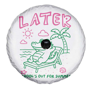 Later Gator School's Out for Summer Spare Tire Cover Funny Last Day of School TS11 Print Your Wear