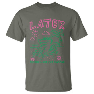 Later Gator School's Out for Summer T Shirt Funny Last Day of School TS11 Military Green Print Your Wear