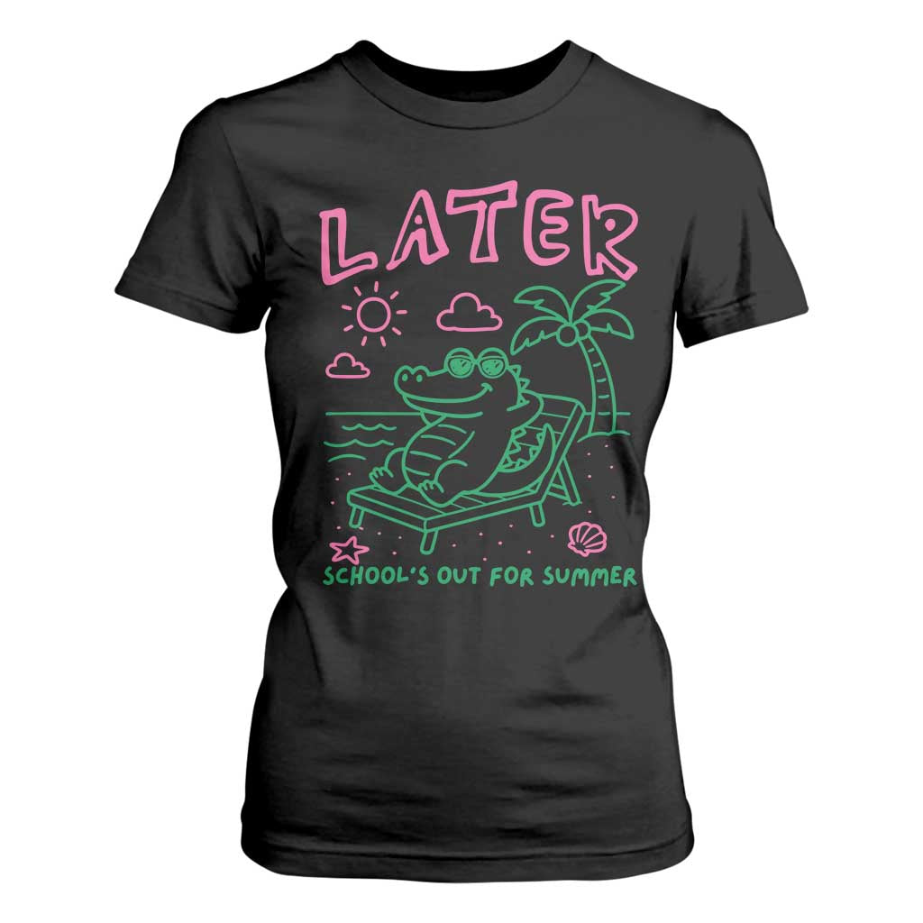 Later Gator School's Out for Summer T Shirt For Women Funny Last Day of School TS11 Black Print Your Wear