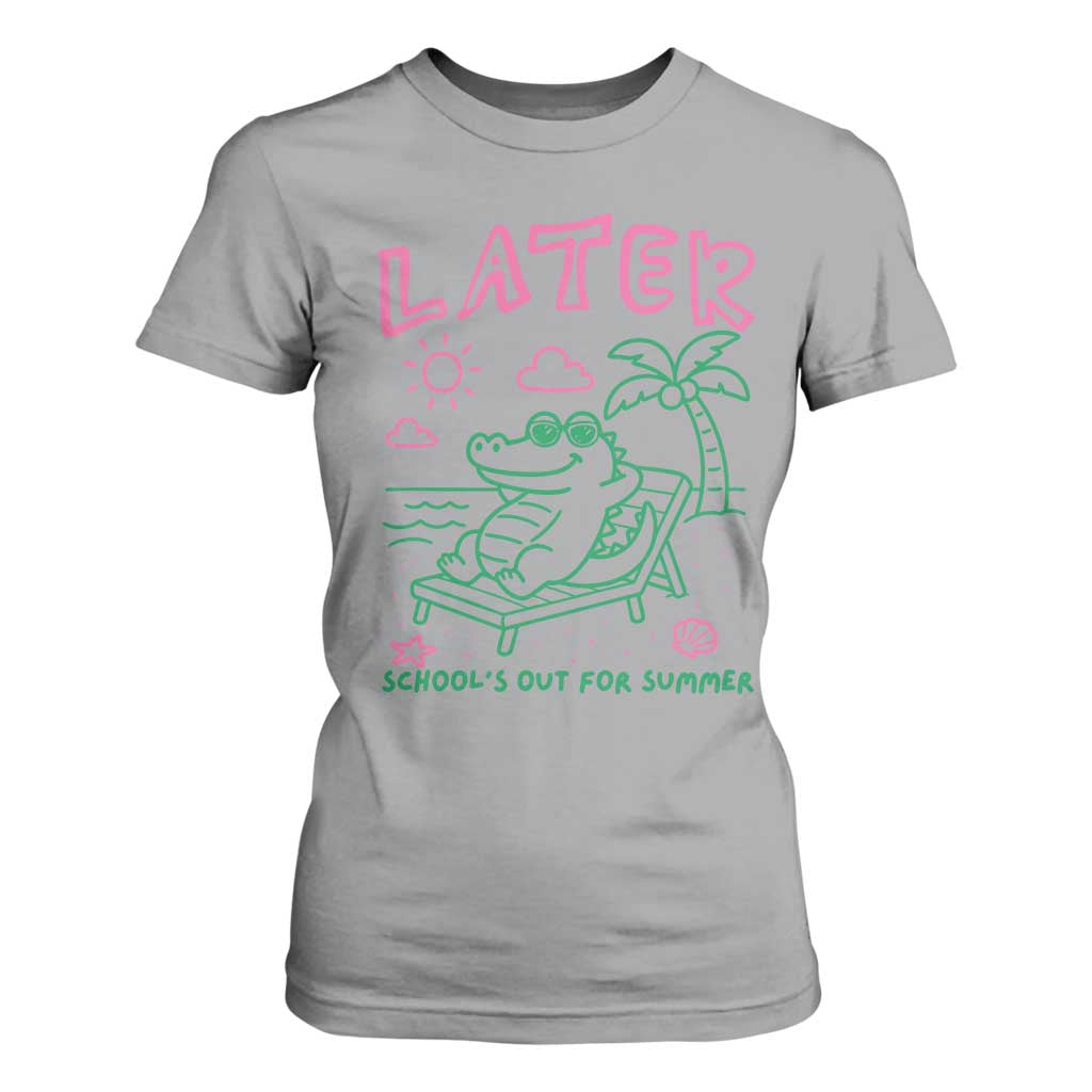 Later Gator School's Out for Summer T Shirt For Women Funny Last Day of School TS11 Sport Gray Print Your Wear