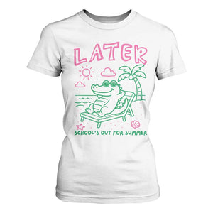 Later Gator School's Out for Summer T Shirt For Women Funny Last Day of School TS11 White Print Your Wear