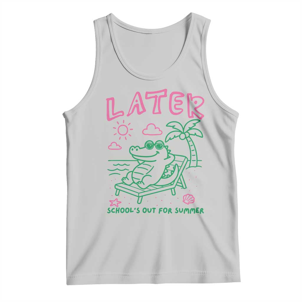 Later Gator School's Out for Summer Tank Top Funny Last Day of School TS11 Ash Print Your Wear