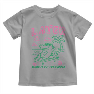 Later Gator School's Out for Summer Toddler T Shirt Funny Last Day of School TS11 Sport Gray Print Your Wear