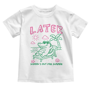 Later Gator School's Out for Summer Toddler T Shirt Funny Last Day of School TS11 White Print Your Wear