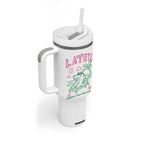 Later Gator School's Out for Summer Tumbler With Handle Funny Last Day of School TS11 Print Your Wear