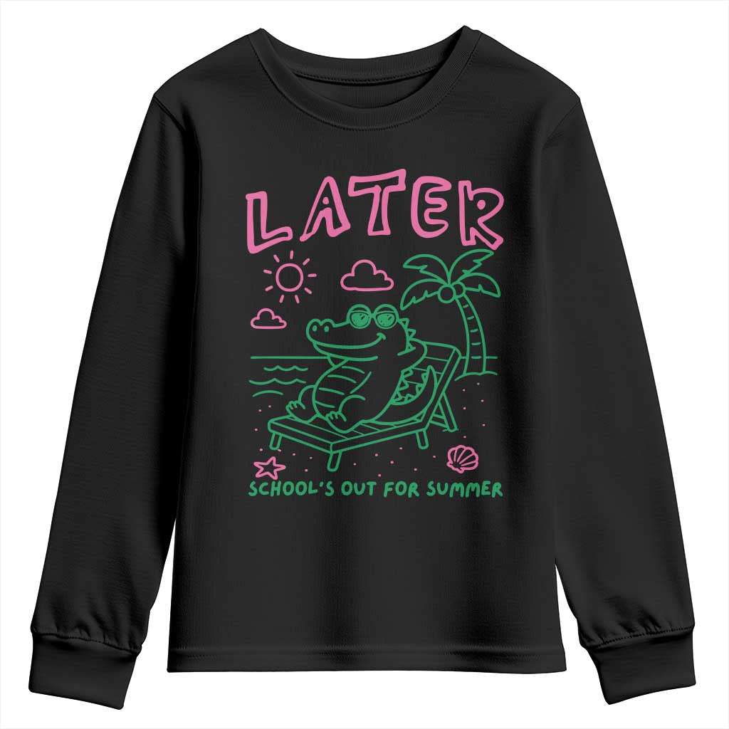 Later Gator School's Out for Summer Youth Sweatshirt Funny Last Day of School TS11 Black Print Your Wear
