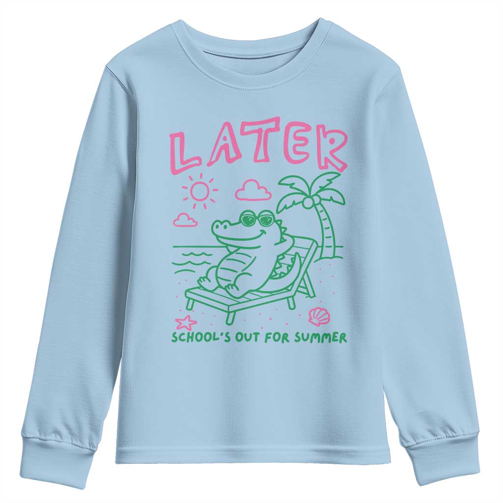 Later Gator School's Out for Summer Youth Sweatshirt Funny Last Day of School TS11 Light Blue Print Your Wear