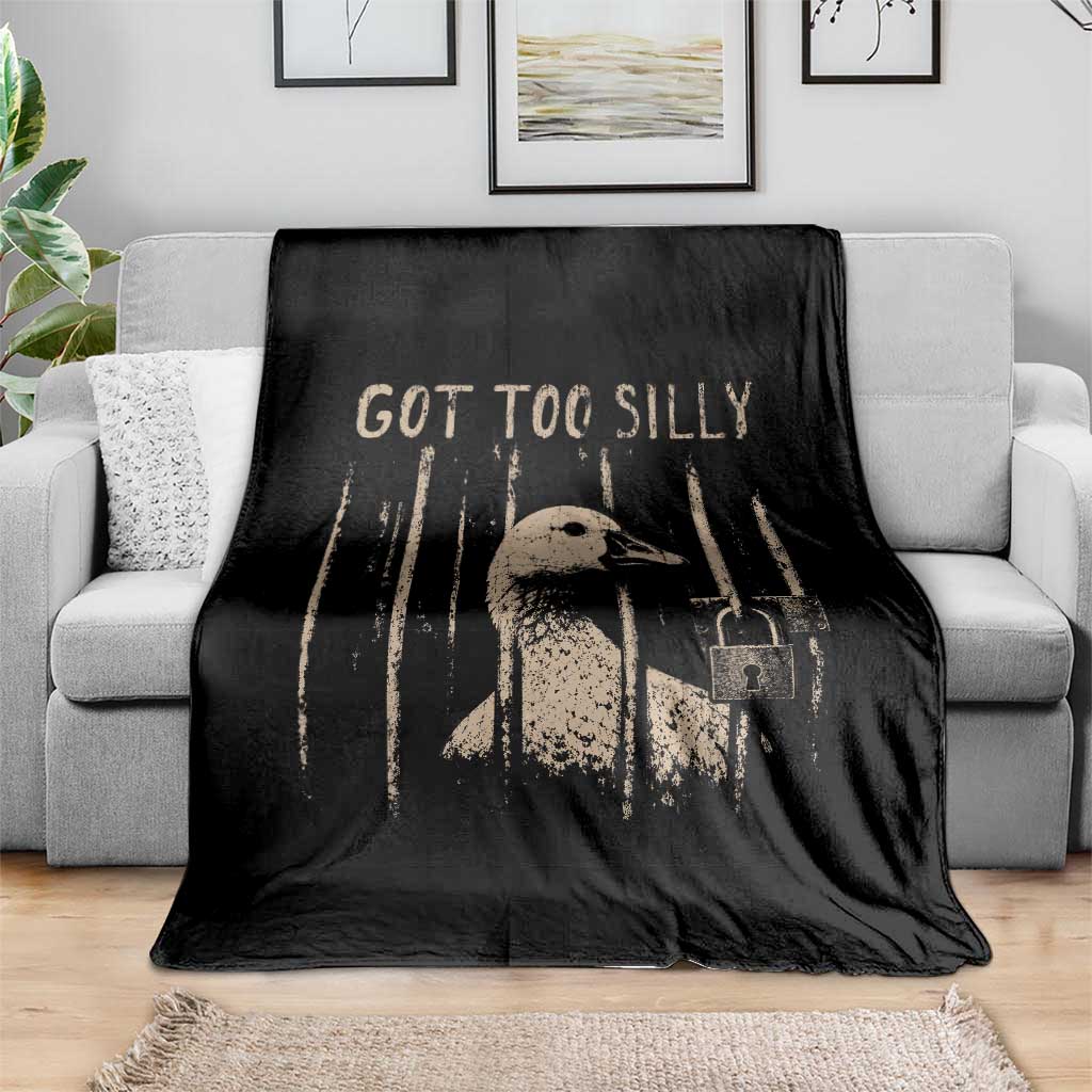 Got Too Silly Throw Blanket Funny Goose Jailbird Prison TS11 Print Your Wear