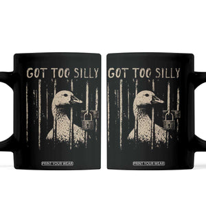 Got Too Silly Coffee Mug Funny Goose Jailbird Prison TS11 Black Print Your Wear