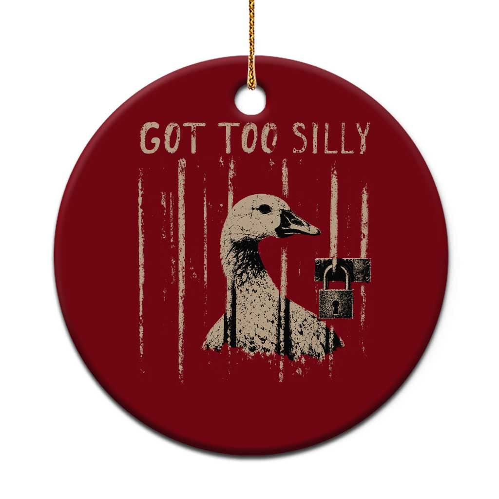 Got Too Silly Ceramic Ornament Funny Goose Jailbird Prison TS11 1pc Red Print Your Wear