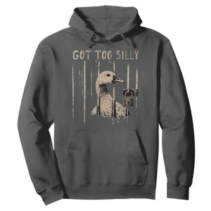 Got Too Silly Hoodie Funny Goose Jailbird Prison TS11 Dark Heather Print Your Wear