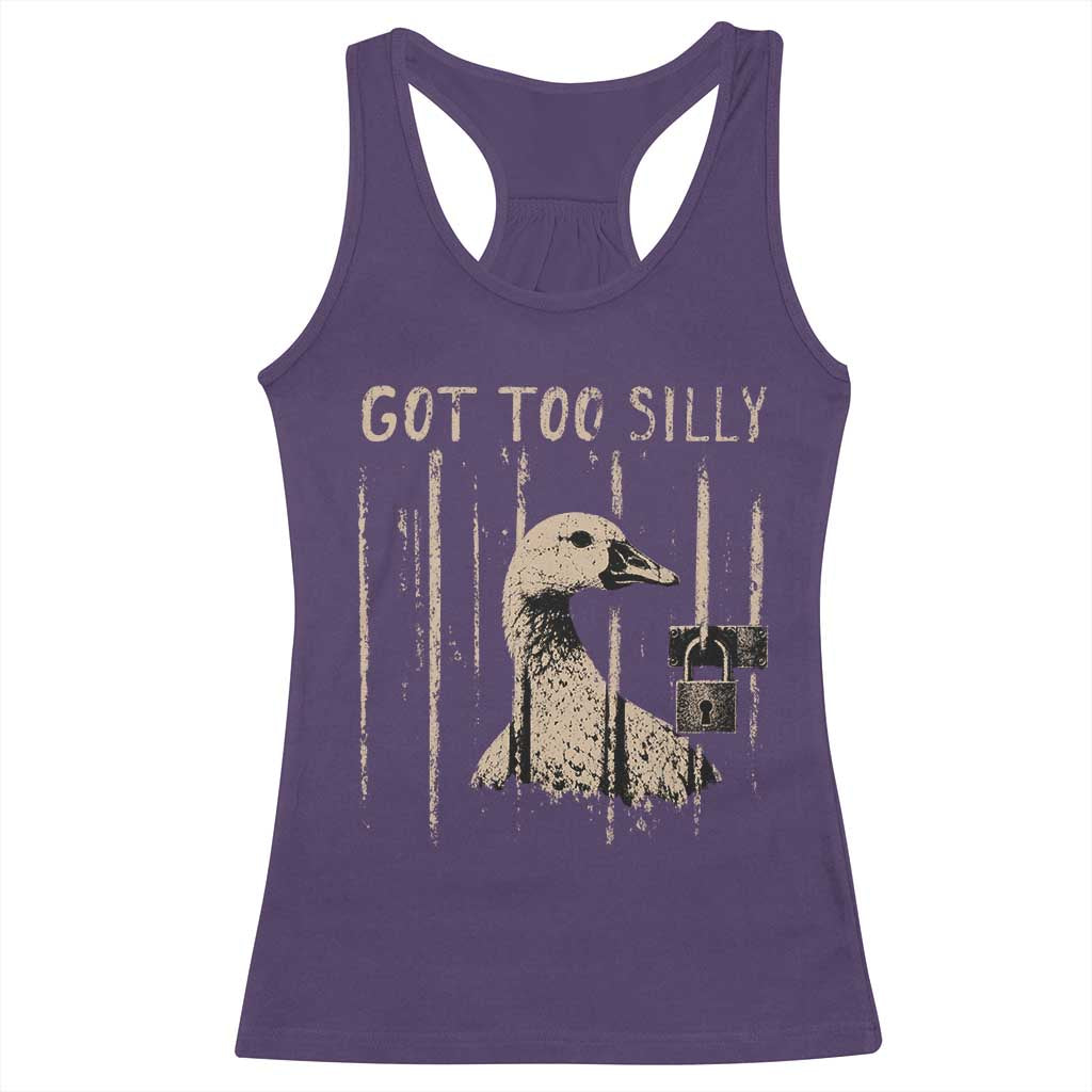 Got Too Silly Racerback Tank Top Funny Goose Jailbird Prison TS11 Purple Print Your Wear