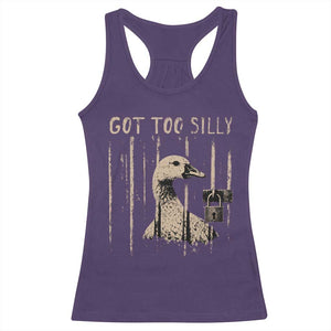 Got Too Silly Racerback Tank Top Funny Goose Jailbird Prison TS11 Purple Print Your Wear