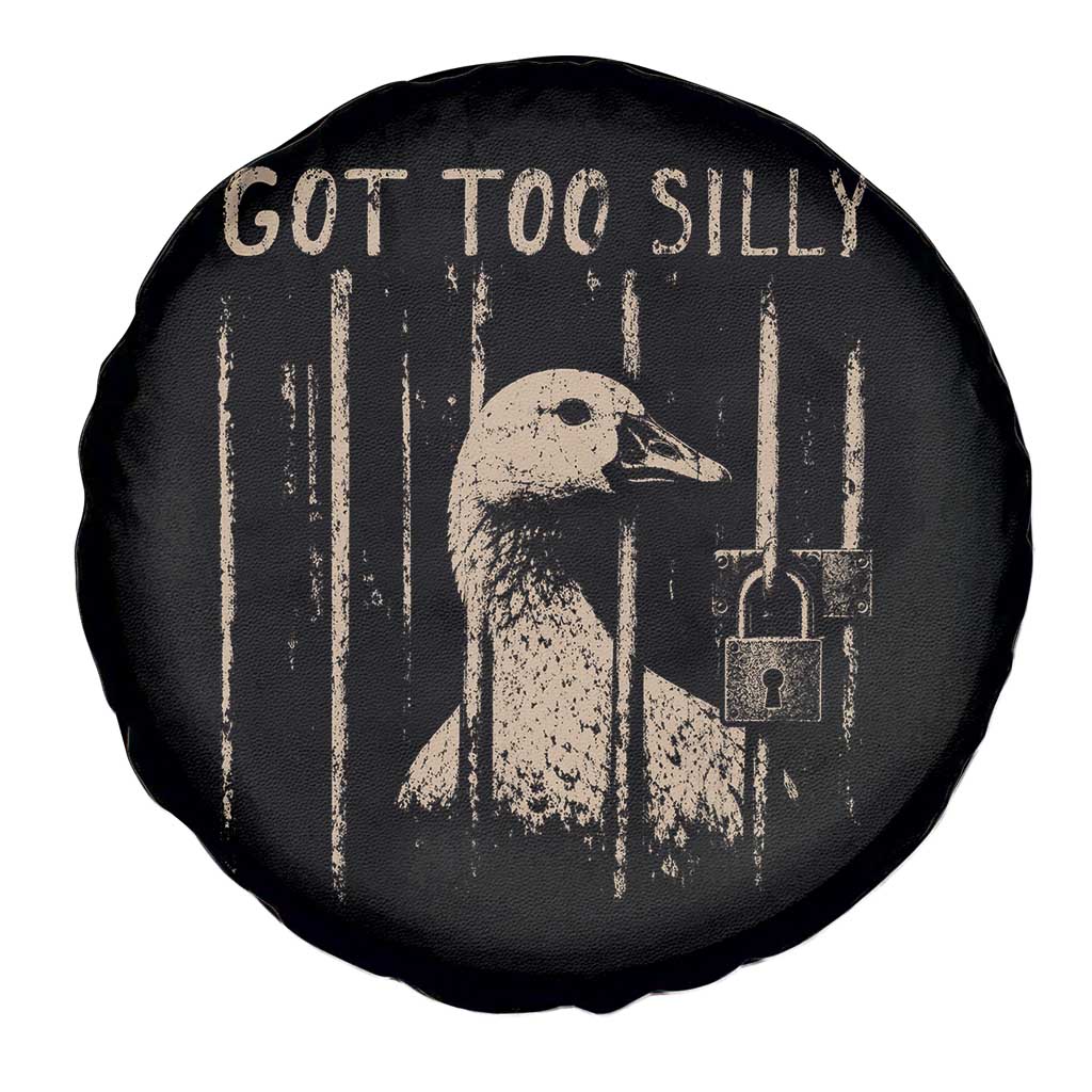 Got Too Silly Spare Tire Cover Funny Goose Jailbird Prison TS11 Print Your Wear