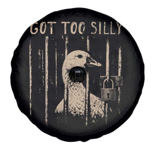 Got Too Silly Spare Tire Cover Funny Goose Jailbird Prison TS11 Print Your Wear