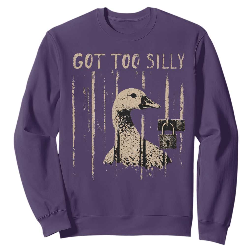 Got Too Silly Sweatshirt Funny Goose Jailbird Prison TS11 Purple Print Your Wear