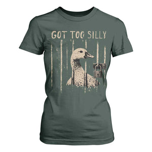 Got Too Silly T Shirt For Women Funny Goose Jailbird Prison TS11 Dark Forest Green Print Your Wear