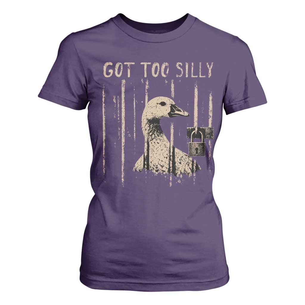Got Too Silly T Shirt For Women Funny Goose Jailbird Prison TS11 Purple Print Your Wear