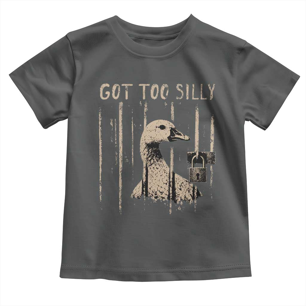 Got Too Silly Toddler T Shirt Funny Goose Jailbird Prison TS11 Dark Heather Print Your Wear