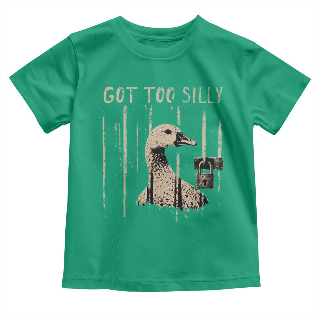 Got Too Silly Toddler T Shirt Funny Goose Jailbird Prison TS11 Irish Green Print Your Wear