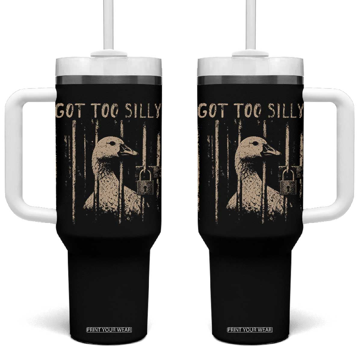 Got Too Silly Tumbler With Handle Funny Goose Jailbird Prison TS11 One Size: 40 oz Black Print Your Wear