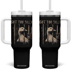 Got Too Silly Tumbler With Handle Funny Goose Jailbird Prison TS11 One Size: 40 oz Black Print Your Wear