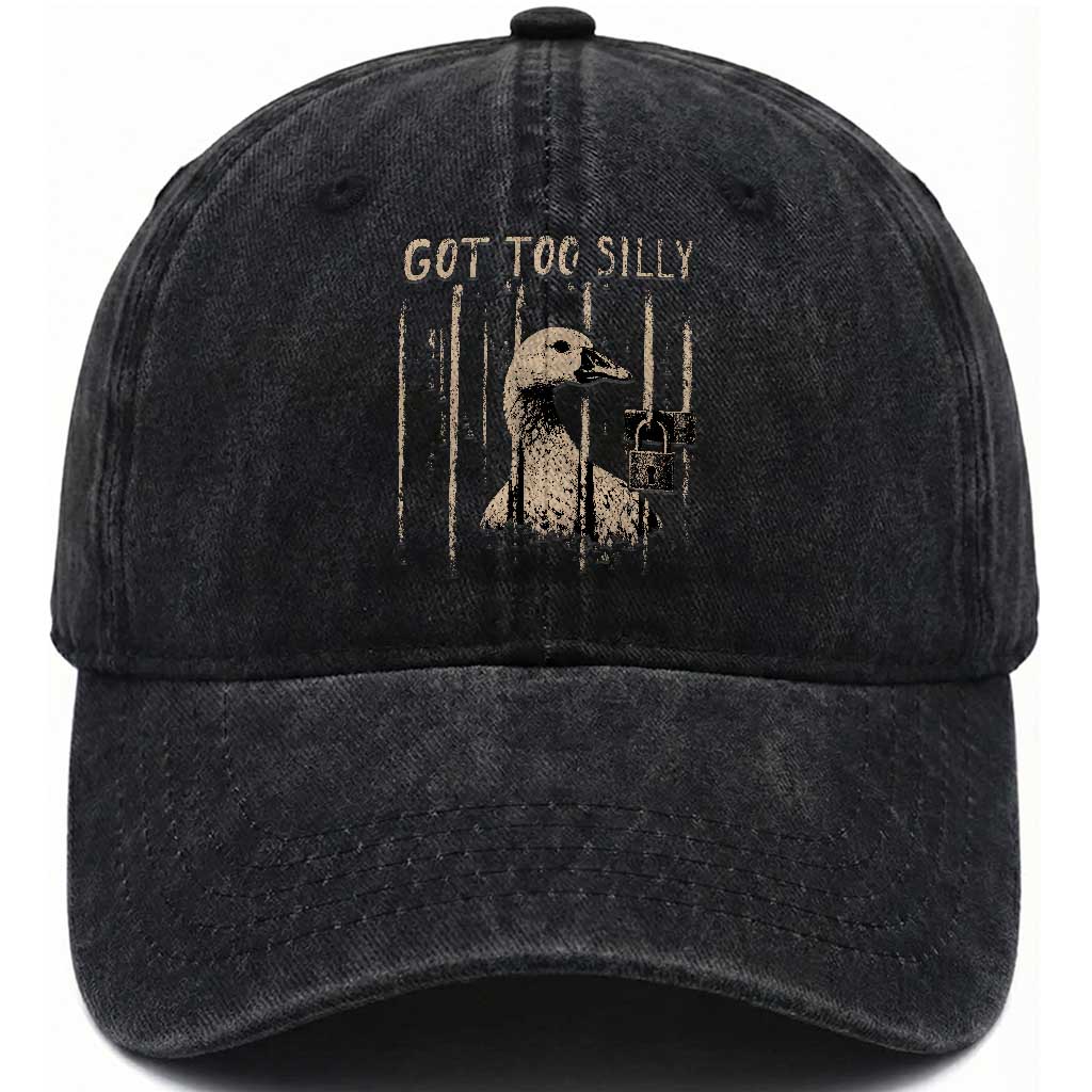 Got Too Silly Washed Cotton Baseball Cap Funny Goose Jailbird Prison TS11 Print Your Wear