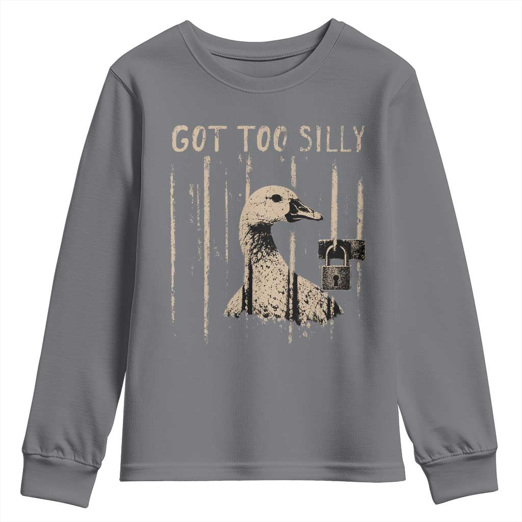 Got Too Silly Youth Sweatshirt Funny Goose Jailbird Prison TS11 Charcoal Print Your Wear