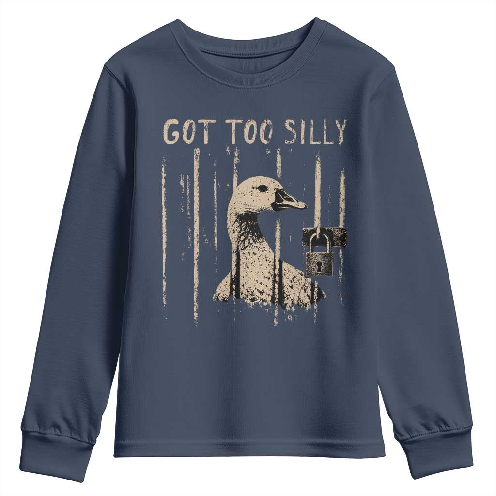Got Too Silly Youth Sweatshirt Funny Goose Jailbird Prison TS11 Navy Print Your Wear