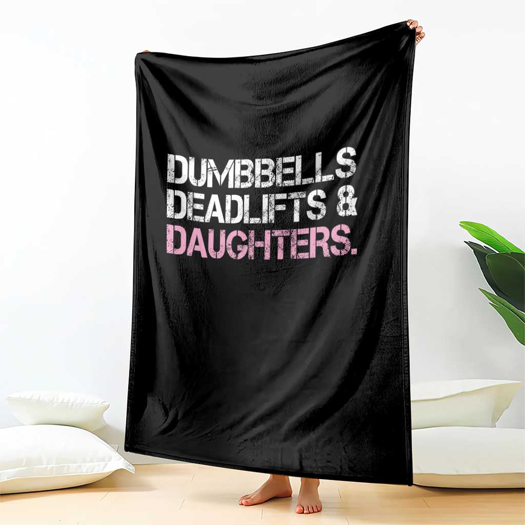 Dumbbells Deadlifts And Daughters Throw Blanket Funny Gym Girl Dad
