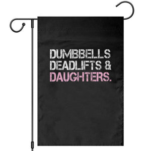 Dumbbells Deadlifts And Daughters Garden Flag Funny Gym Girl Dad