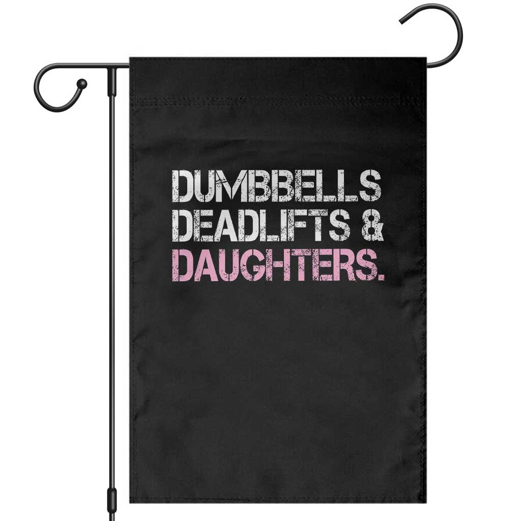 Dumbbells Deadlifts And Daughters Garden Flag Funny Gym Girl Dad TS11 Black Print Your Wear
