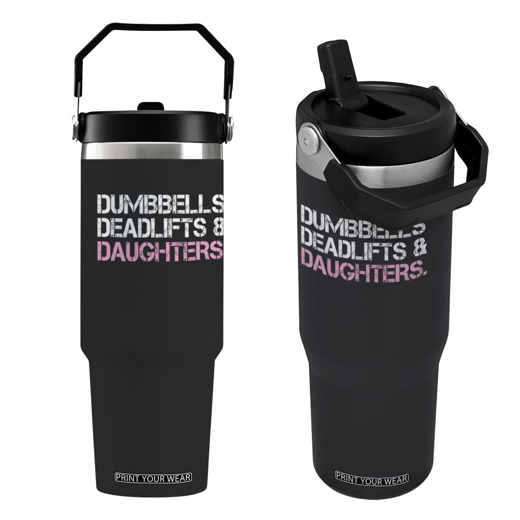Dumbbells Deadlifts And Daughters Flip Straw Tumbler Funny Gym Girl Dad TS11 One Size: 30 oz Black Print Your Wear
